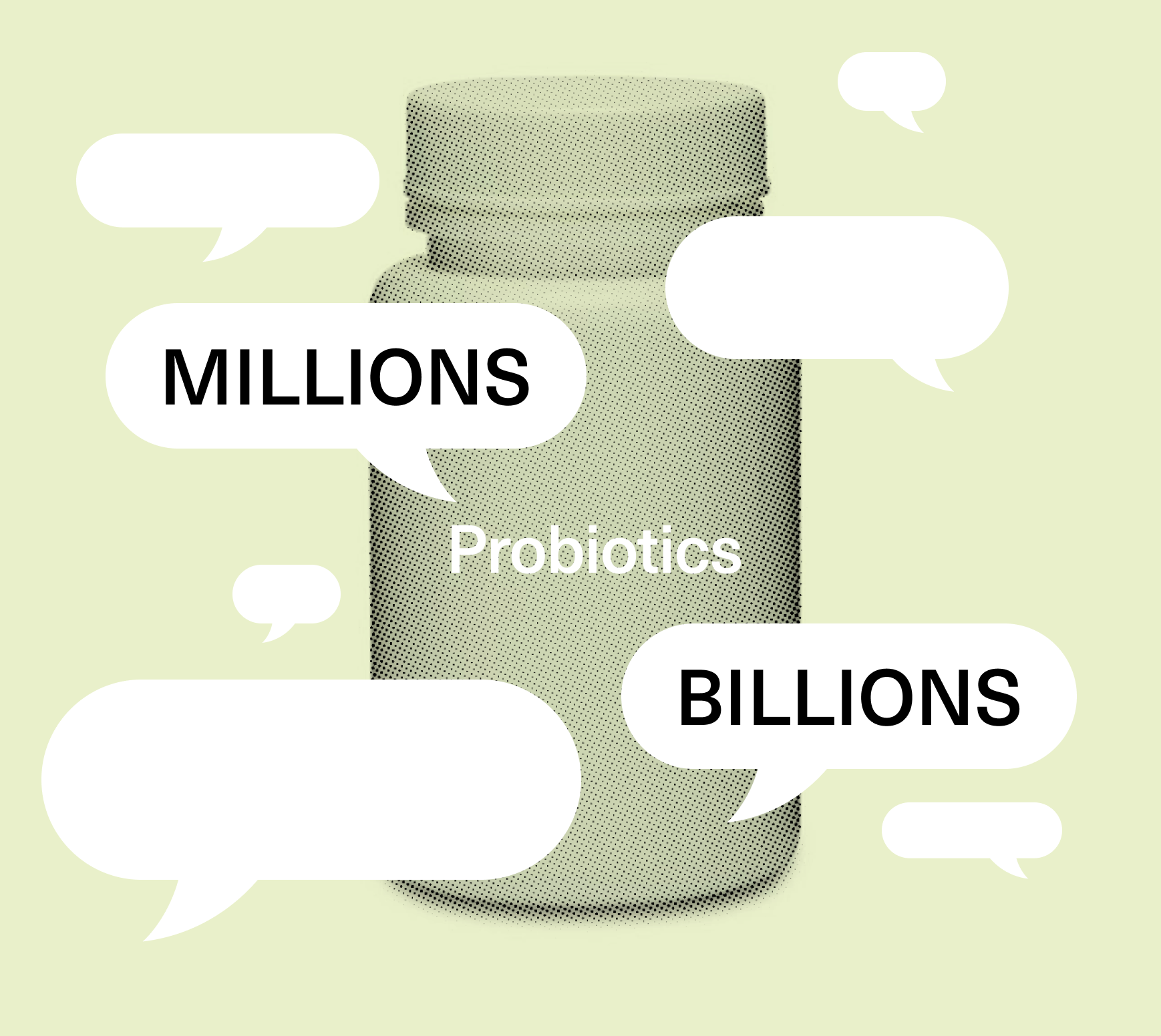 Bottle labeled probiotics with speech bubbles containing the words millions and billions
