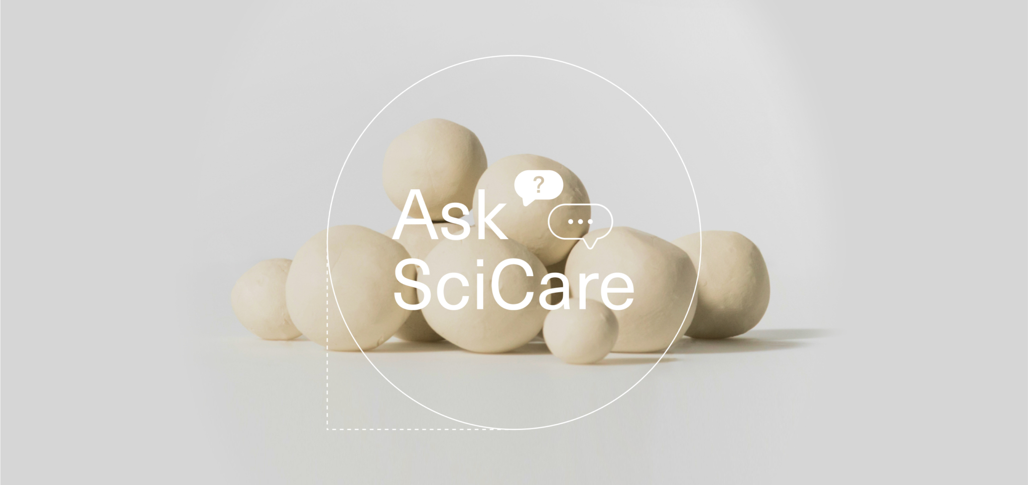 Cluster of beige clay balls with "Ask SciCare" text and speech bubble icons overlayed.
